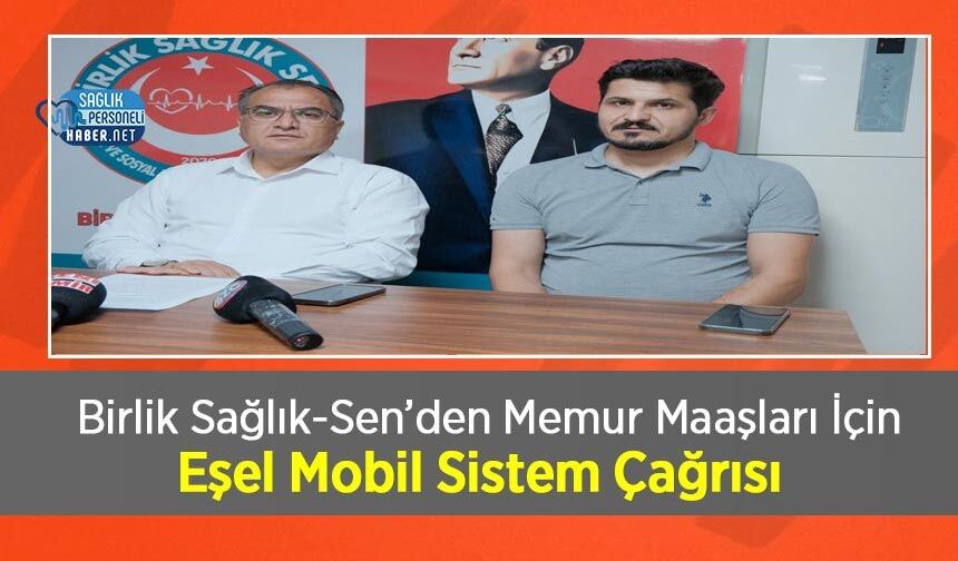 Birlik Sağlık-Sen’den Memur Maaşları İçin Eşel Mobil Sistem Çağrısı