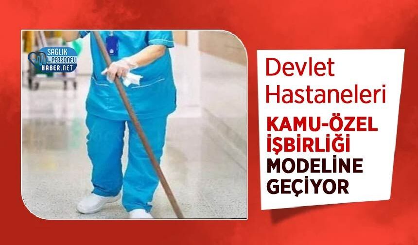 Devlet Hastaneleri Kamu-Özel İşbirliği Modeline Geçiyor