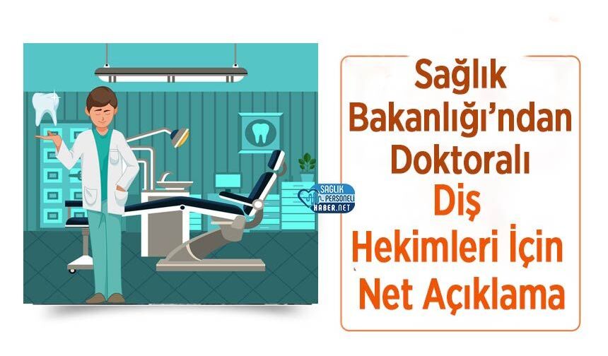 Sağlık Bakanlığı’ndan Doktoralı Diş Hekimleri İçin Net Açıklama