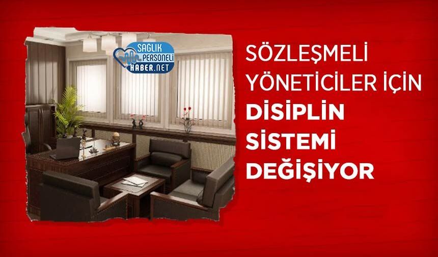 Sözleşmeli Yöneticiler İçin Disiplin Sistemi Değişiyor