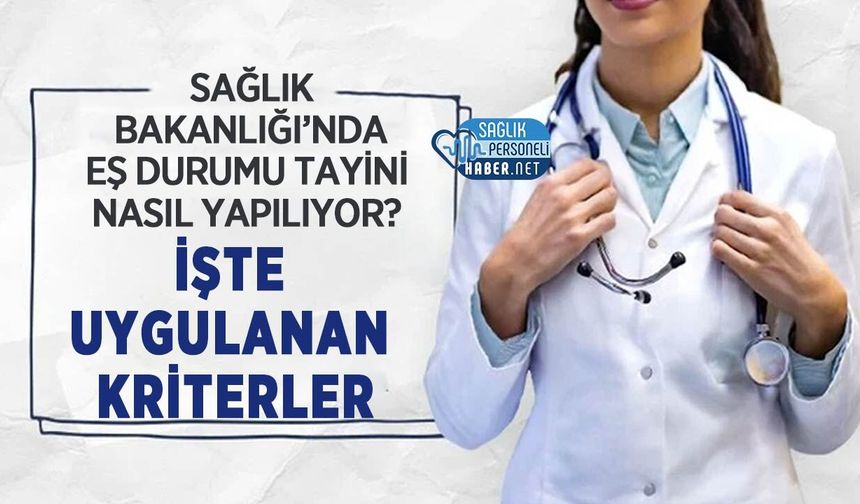 Sağlık Bakanlığı’nda Eş Durumu Tayini Nasıl Yapılıyor? İşte Uygulanan Kriterler