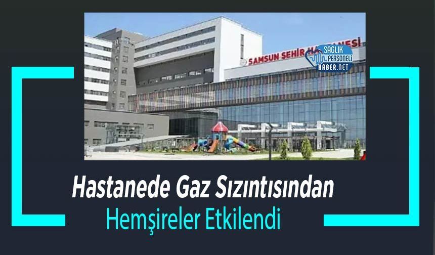 Hastanede Gaz Sızıntısından Hemşireler Etkilendi