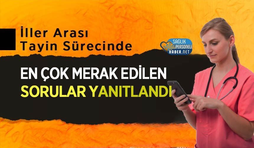 İller Arası Tayin Sürecinde En Çok Merak Edilen Sorular Yanıtlandı