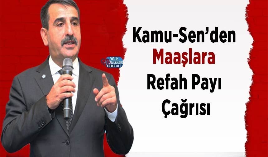 Kamu-Sen’den Maaşlara Refah Payı Çağrısı