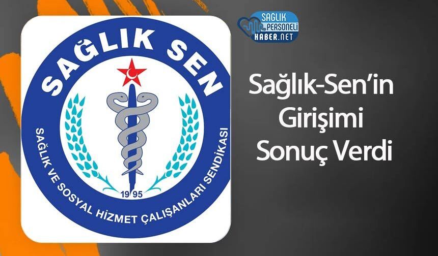 Sağlık-Sen’in Girişimi Sonuç Verdi