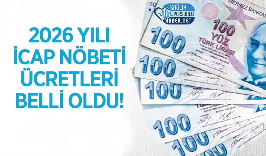 2026 Yılı İcap Nöbeti Ücretleri Belli Oldu! Sağlık Personelinin Zamlı İcap Nöbeti Ücretleri