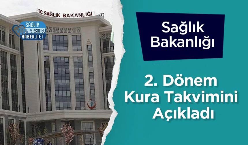 Sağlık Bakanlığı 2. Dönem Kura Takvimini Açıkladı