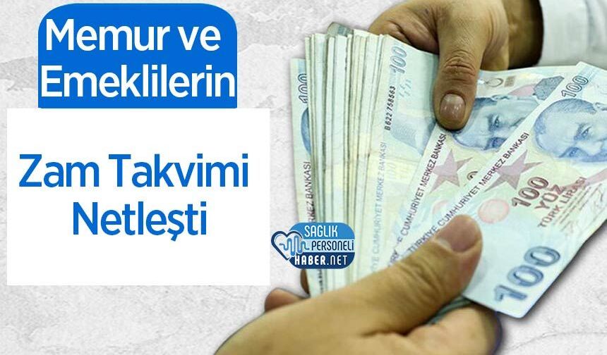 Memur ve Emeklilerin Zam Takvimi Netleşti