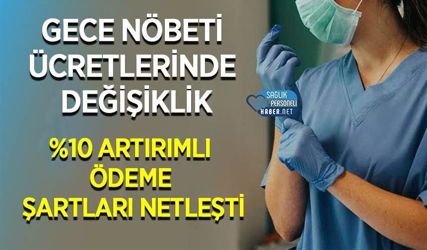 Gece Nöbeti Ücretlerinde Değişiklik:  %10 Artırımlı Ödeme Şartları Netleşti