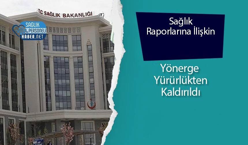 Sağlık Raporlarına İlişkin Yönerge Yürürlükten Kaldırıldı