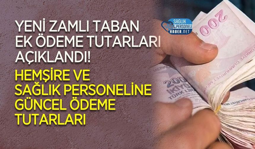 Yeni Zamlı Taban Ek Ödeme Tutarları Açıklandı! Hemşire ve Sağlık Personeline Güncel Ödeme Rehberi