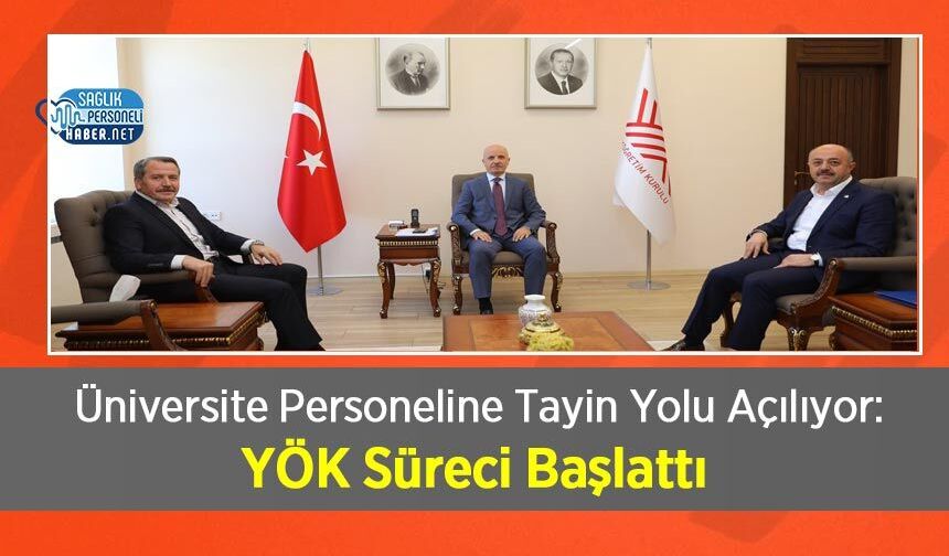 Üniversite Personeline Tayin Yolu Açılıyor: YÖK Süreci Başlattı