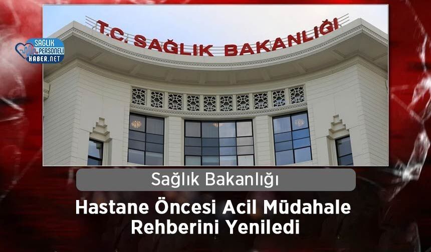 Sağlık Bakanlığı Hastane Öncesi Acil Müdahale Rehberini Yeniledi