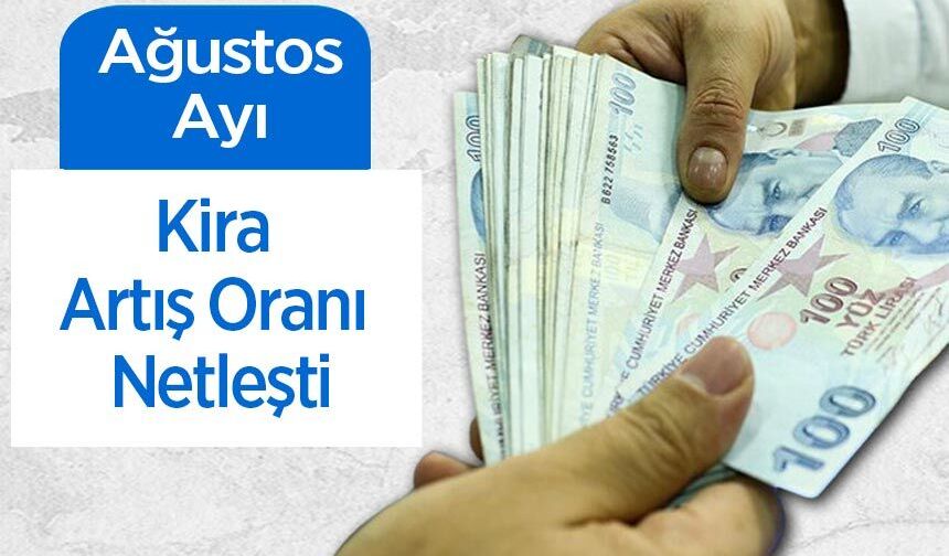 Ağustos Ayı Kira Artış Oranı Netleşti