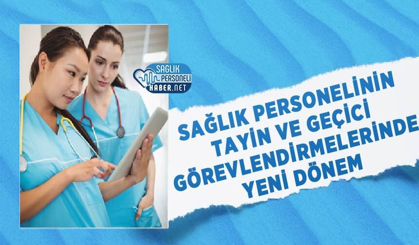Sağlık Personelinin Tayin ve Geçici Görevlendirmelerinde Yeni Dönem