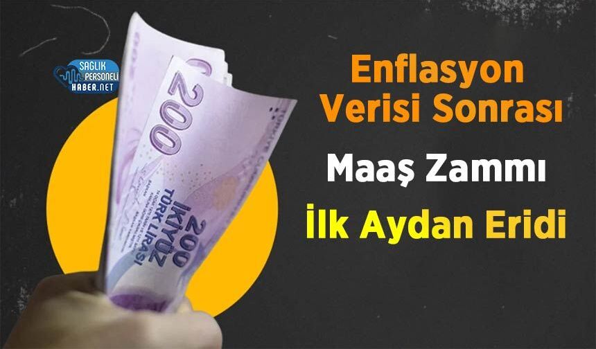Enflasyon Verisi Sonrası Maaş Zammı İlk Aydan Eridi
