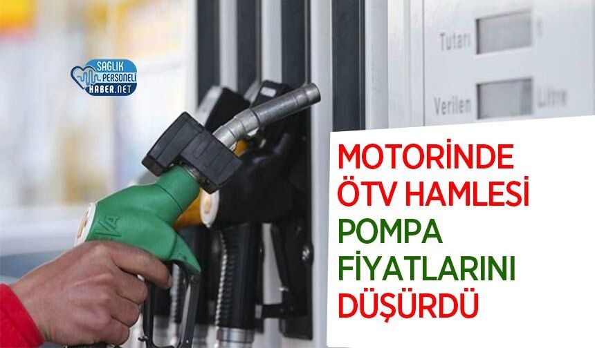 Motorinde ÖTV Hamlesi Pompa Fiyatlarını Düşürdü