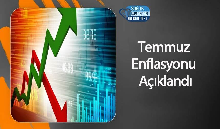 Temmuz Enflasyonu Açıklandı