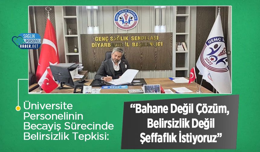 Üniversite personelinin becayiş sürecine ilişkin açıklama: “Bahane Değil Çözüm, Belirsizlik Değil Şeffaflık İstiyoruz”