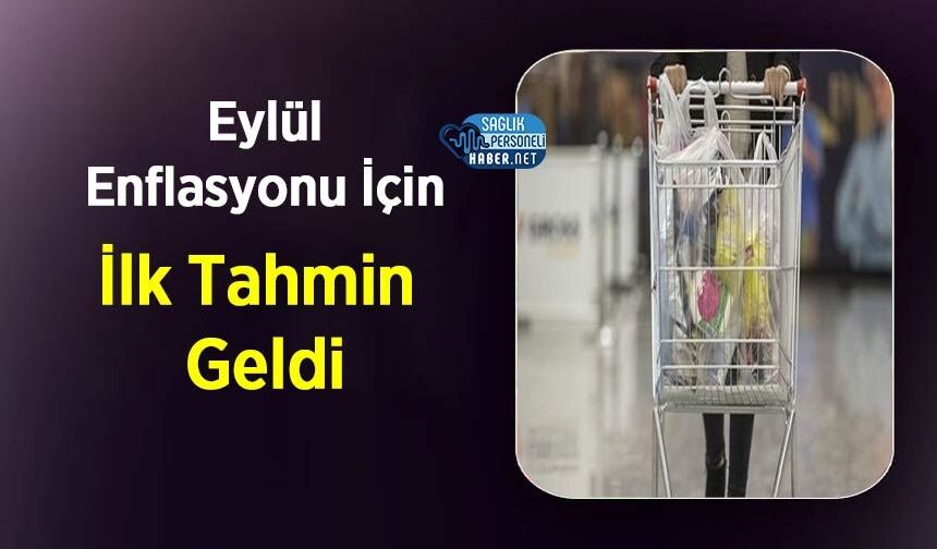 Eylül Enflasyonu İçin İlk Tahmin Geldi