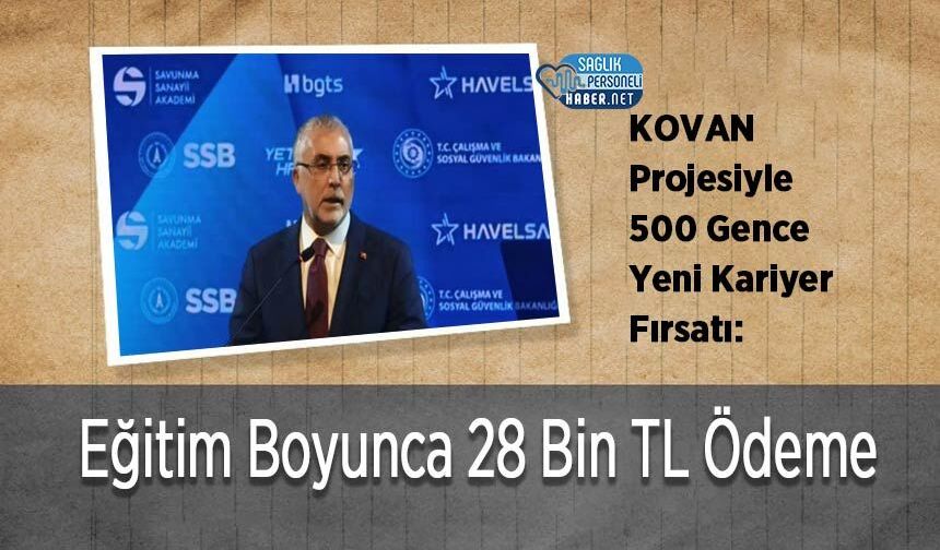 KOVAN Projesiyle 500 Gence Yeni Kariyer Fırsatı: Eğitim Boyunca 28 Bin TL Ödeme