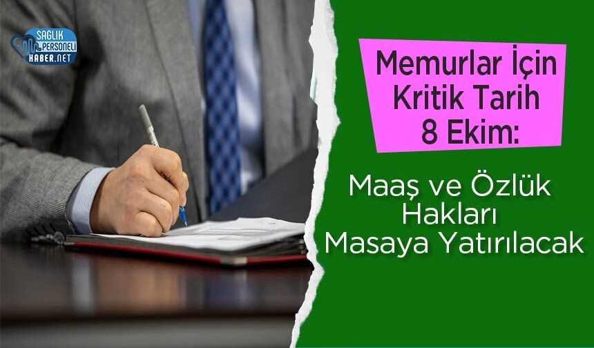 Memurlar İçin Kritik Tarih 8 Ekim: Maaş ve Özlük Hakları Masaya Yatırılacak