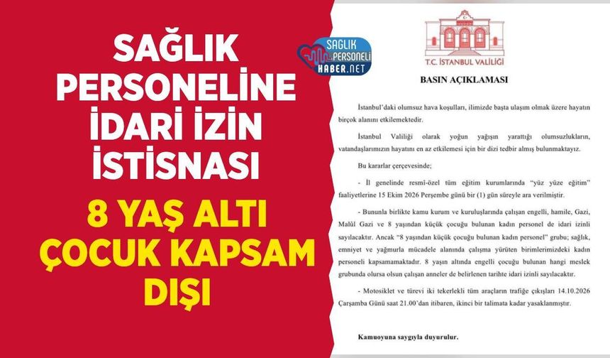 15 Ekim İdari İzninde Sağlık Personeli İçin İstisna: 8 Yaş Altı Çocuk Kapsam Dışında