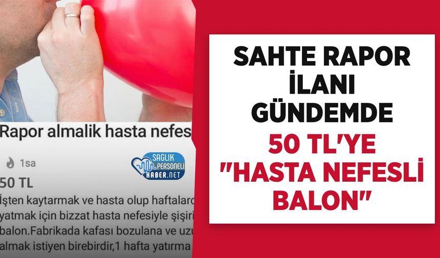 Rapor Garantili 50 TL'ye 'Hasta Nefesli Balon' İlanı Gündemde