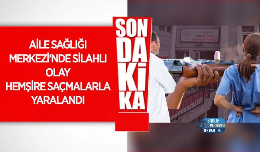 Aile Hekiminin Tüfeği Ateş Aldı: Hemşire Saçmalarla Yaralandı