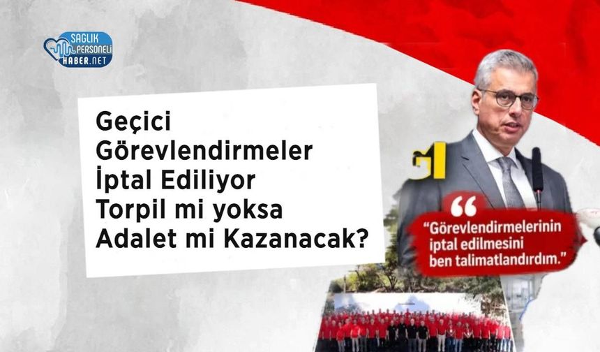 Geçici Görevlendirmeler İptal Ediliyor: Torpil mi yoksa Adalet mi Kazanacak?