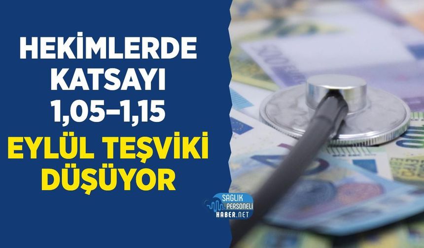 Eylül Teşvik Ödemesinde Hekimlere Düşük Katsayı: 1,05–1,15