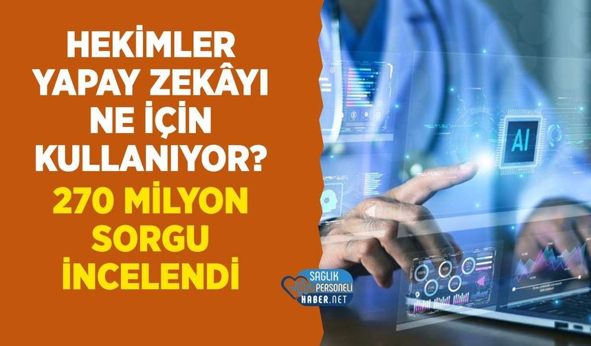 Hekimler Yapay Zekâyı Ne İçin Kullanıyor? 270 Milyon Sorgu İncelendi