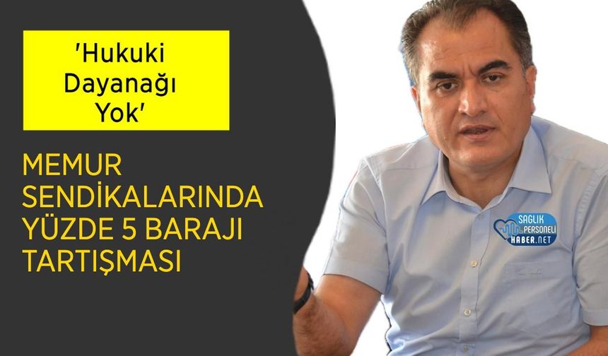 Memur Sendikalarında Yüzde 5 Barajı Tartışması: 'Hukuki Dayanağı Yok'