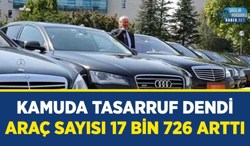 Kamuda Tasarruf Dendi, Araç Sayısı 17 Bin 726 Arttı