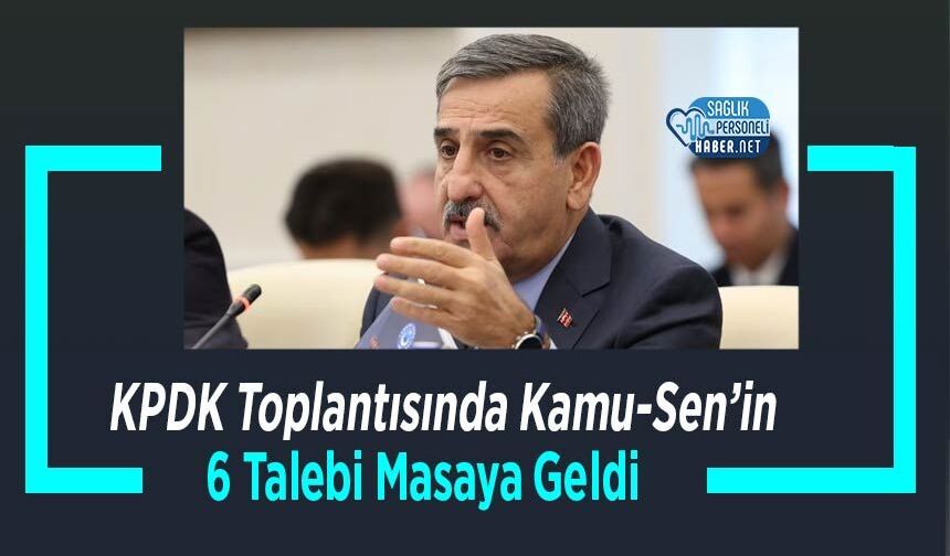 KPDK Toplantısında Kamu-Sen’in 6 Talebi Masaya Geldi