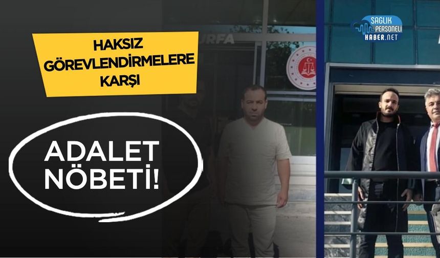 'Haksız Görevlendirmelere Karşı Adalet Nöbeti!'