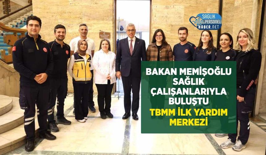 Sağlık Bakanı Memişoğlu, TBMM İlk Yardım Merkezi'ni Ziyaret Etti