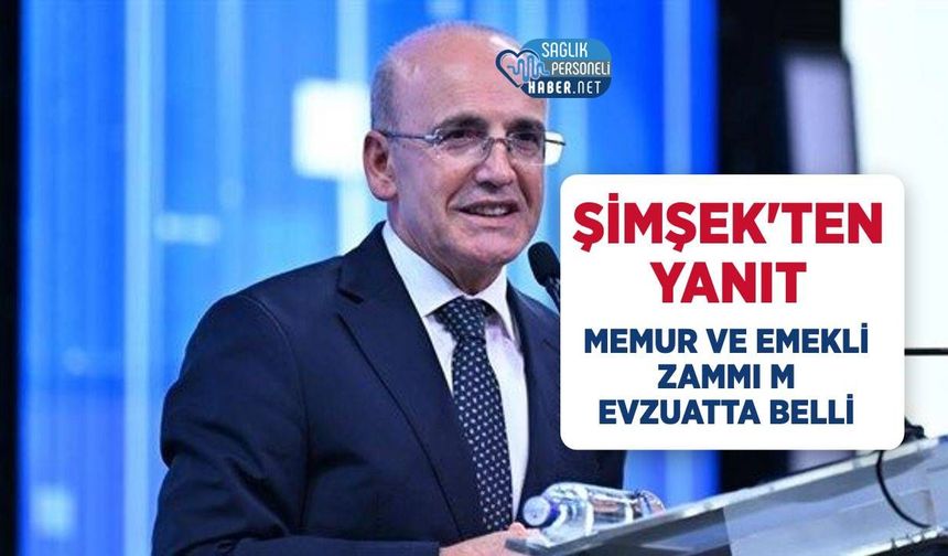Şimşek'ten Memur ve Emekli Zammı Yanıtı: Oranlar Mevzuata Göre Belirleniyor