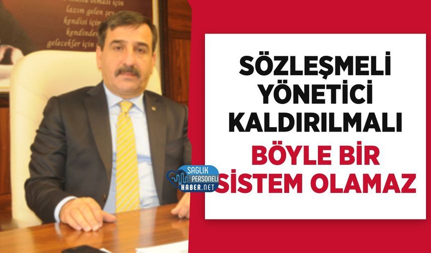 Kahveci'den Sözleşmeli Yönetici Tepkisi: 'Böyle Bir Sistem Olamaz'