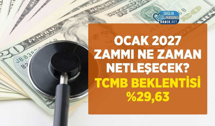 TCMB Yıl Sonu Enflasyon Beklentisini Yüzde 29,63 Açıkladı: Ocak 2027 Zammı Ne Zaman Netleşecek?