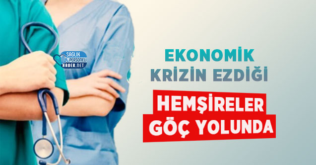 ekonomik krizin ezdiği hemşireler göç yolunda personel sağlık