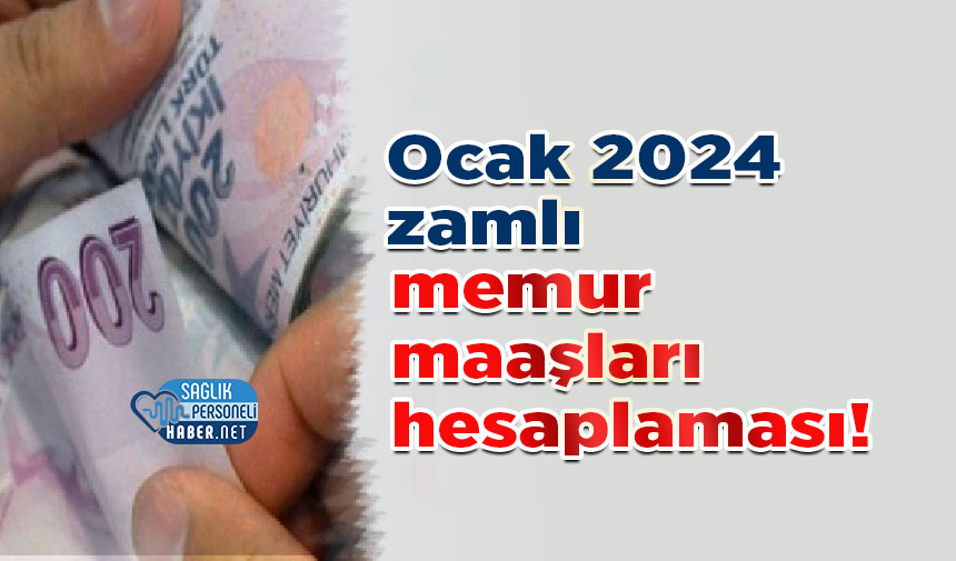 Ocak 2024 Zamlı Memur Maaşları Hesaplaması! - Personel Sağlık Personeli NET