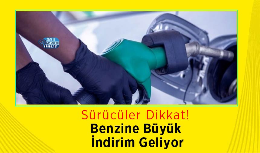 Benzine büyük İndirim Geliyor