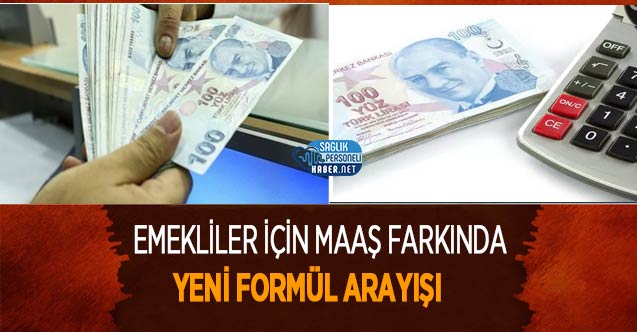 Emekliler İçin Maaş Farkında Yeni Formül Arayışı