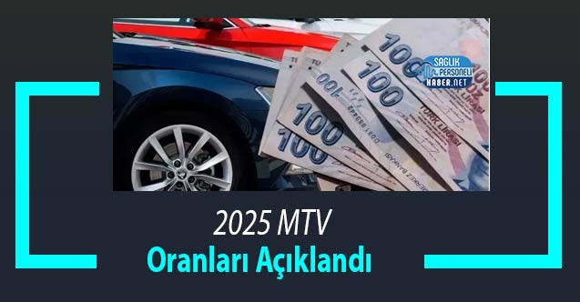 2025 MTV Oranları Açıklandı