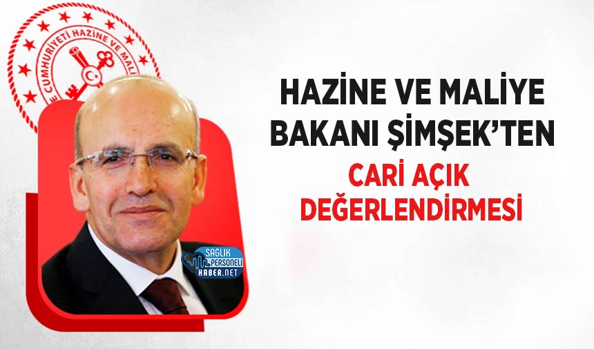 Hazine ve Maliye Bakanı Şimşek’ten Cari Açık Değerlendirmesi