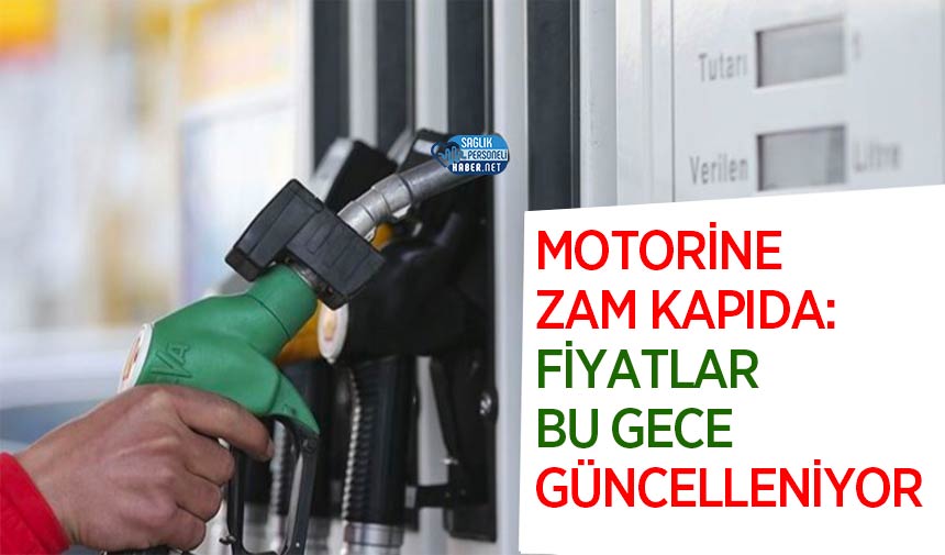 Motorine Zam Kapıda: Fiyatlar Bu Gece Güncelleniyor