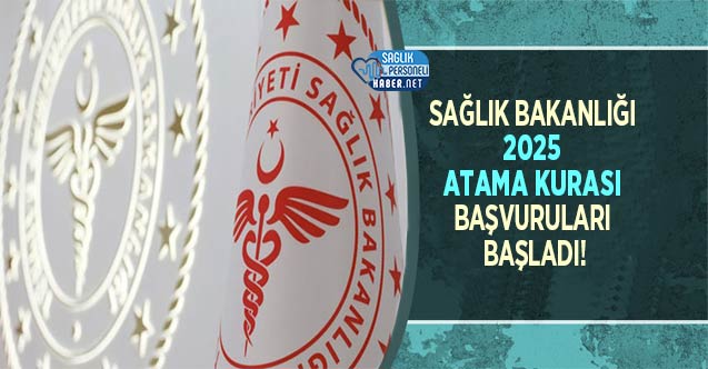 Sağlık Bakanlığı 2025 Atama Kurası Başvuruları Başladı