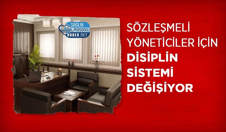Sözleşmeli Yöneticiler İçin Disiplin Sistemi Değişiyor