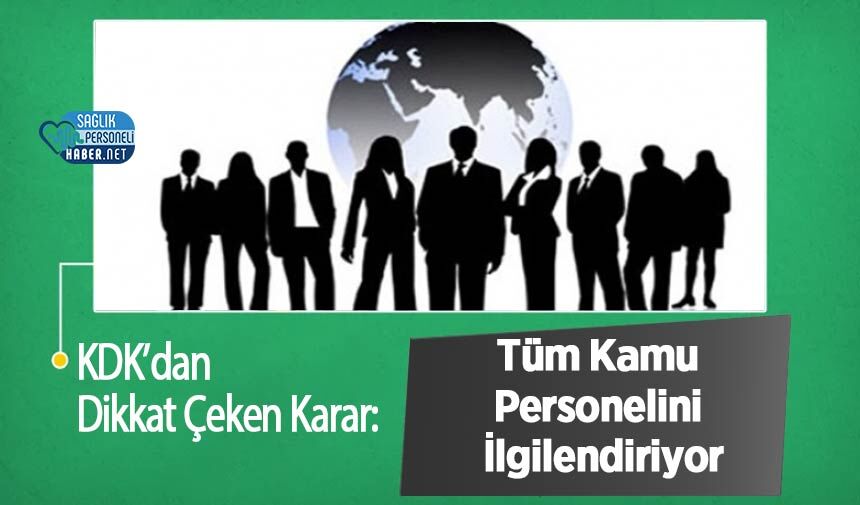 KDK’dan Dikkat Çeken Karar: Tüm Kamu Personelini İlgilendiriyor